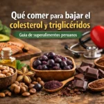 Superalimentos peruanos saludables para bajar el colesterol y triglicéridos